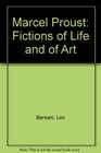 Marcel Proust Fictions of Life and of Art