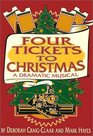 Four Tickets to Christmas A Dramatic Musical