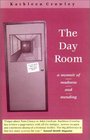 The Day Room: A Memoir of Madness and Mending