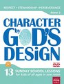 Character by God's Design Volume 3 Respect Stewardship Perseverance