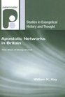 Apostolic Networks in Britain New Ways of Being Church