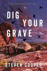 Dig Your Grave A Gus Parker and Alex Mills Novel