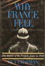 Why France Fell the Defeat of the French Army in 1940