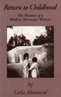 Return to Childhood The Memoir of a Modern Moroccan Woman