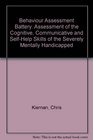 Behaviour Assessment Battery Assessment of the Cognitive Communicative and SelfHelp Skills of the Severely Mentally Handicapped