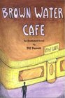 Brown Water Cafe