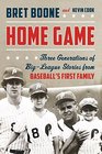 Home Game Three Generations of BigLeague Stories from Baseball's First Family