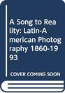 A Song to Reality LatinAmerican Photography 18601993