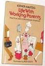 Life With Working Parents Practical Hints for Everyday Situations