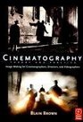 Cinematography Image Making for Cinematographers Directors and Videographers