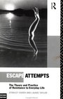 Escape Attempts The Theory and Practice of Resistance in Everyday Life