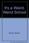 It's a Weird, Weird School