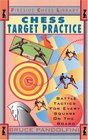 Chess Target Practice : Battle Tactics for Every Square on the Board (Fireside Chess Library)