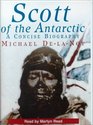 Scott of the Antarctic A Concise Biography