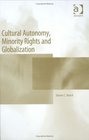 Cultural Autonomy Minority Rights And Globalization