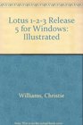 Lotus 123 Release 5 for Windows  Illustrated Brief Edition