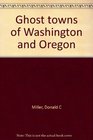 Ghost towns of Washington and Oregon