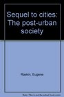 Sequel to Cities The PostUrban Society