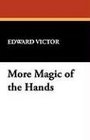 More Magic of the Hands