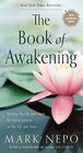 The Book of Awakening Having the Life You Want by Being Present to the Life You Have