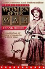 Women of the War: Their Heroism and Self-Sacrifice : True Stories of Brave Women in the Civil War