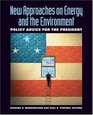 New Approaches on Energy and the Environment  Policy Advice for the President