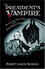 The President's Vampire StrangebutTrue Tales of the United States of America