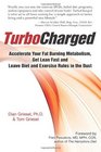 TurboCharged Accelerate Your Fat Burning Metabolism Get Lean Fast and Leave Diet and Exercise Rules in the Dust