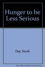 Hunger to Be Less Serious