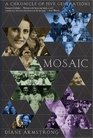 Mosaic A Chronicle of Five Generations
