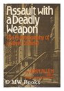 Assault with a deadly weapon The autobiography of a street criminal