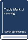 Trade Mark Licensing
