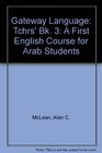 Gateway Language Tchrs' Bk 3 A First English Course for Arab Students