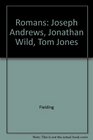 Romans Joseph Andrews Jonathan Wild Tom Jones
