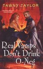 Real Vamps Don't Drink O-Neg