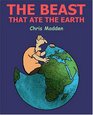 The Beast That Ate The Earth The Environment Cartoons of Chris Madden