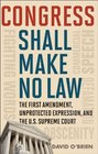 Congress Shall Make No Law The First Amendment Unprotected Expression and the US Supreme Court