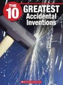 The 10 Greatest Accidental Inventions