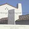 George Washington Smith Architect of the SpanishColonial Revival