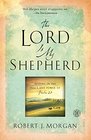 The Lord is My Shepherd Resting in the Peace and Power of Psalm 23