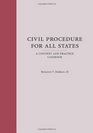 Civil Procedure for All States A Context and Practice Casebook