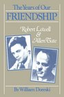 The Years of Our Friendship Robert Lowell and Allen Tate