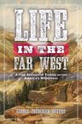 Life in the Far West A True Account of Travels across America's Wilderness