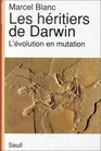 Les heritiers de Darwin L'evolution en mutation