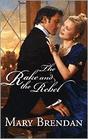 The Rake and the Rebel (Harlequin Historicals, No 211)