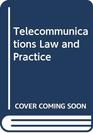 Telecommunications Law and Practice