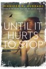 Until It Hurts to Stop