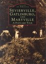 Sevierville Gatlinburg And Maryville TN A Postcard Tour