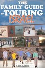The Family Guide to Touring Israel