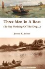 Three Men in a Boat: to Say Nothing of the Dog...